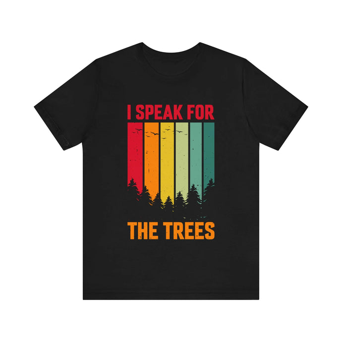 Stand Up for Nature with "I Speak for the Trees" Unisex Tee: Celebrate Earth Day USA