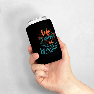 Life Is Awesome - Can Cooler Sleeve