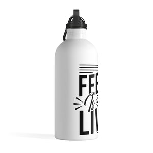 Feeling Is Living - Stainless Steel Water Bottle