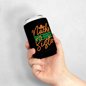 Nacho Average Sister - Can Cooler Sleeve