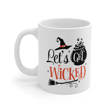 Load image into Gallery viewer, Let&#39;s Get Wicked - Ceramic Mug 11oz
