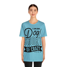 Load image into Gallery viewer, I &#39;am One Dog - Unisex Jersey Short Sleeve Tee
