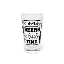 Load image into Gallery viewer, So Many Beers - Pint Glass, 16oz
