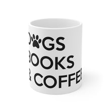 Load image into Gallery viewer, Dogs Books Coffee - Ceramic Mug 11oz
