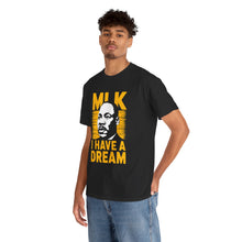 Load image into Gallery viewer, MLK I Have A Dream - Unisex Heavy Cotton Tee
