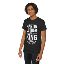 Load image into Gallery viewer, Martin Luther &quot;The King&quot; - Unisex Heavy Cotton Tee
