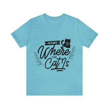 Load image into Gallery viewer, Home Is Where My Cat Is - Unisex Jersey Short Sleeve Tee
