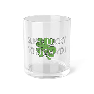 Super Lucky To Know You - Bar Glass