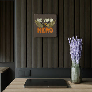 Be Your Own Hero - Acrylic Wall Clock