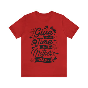 Give The Gift Of Time - Unisex Jersey Short Sleeve Tee