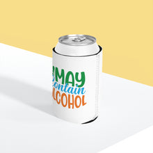 Load image into Gallery viewer, May Contain - Can Cooler Sleeve
