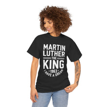 Load image into Gallery viewer, Martin Luther &quot;The King&quot; - Unisex Heavy Cotton Tee
