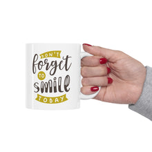 Load image into Gallery viewer, Don&#39;t Forget To Smile - Ceramic Mug 11oz
