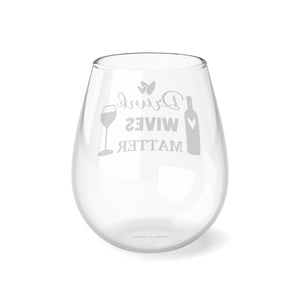 Drunk Wives Matter - Stemless Wine Glass, 11.75oz