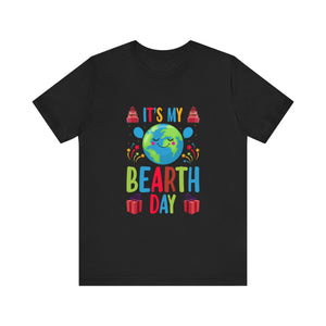 It's My Bearth Day - Unisex Jersey Short Sleeve Tee