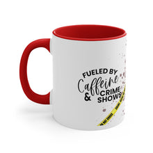 Load image into Gallery viewer, Fueled By Caffeine And Crime Shows - Accent Coffee Mug, 11oz
