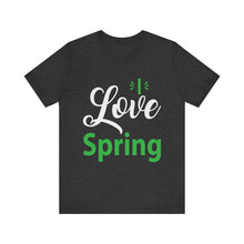 Load image into Gallery viewer, Love Spring - Unisex Jersey Short Sleeve Tee
