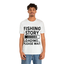 Load image into Gallery viewer, Fishing Story Loading - Unisex Jersey Short Sleeve Tee
