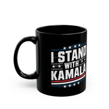 Load image into Gallery viewer, I Stand With Kamala (2) - Black Mug (11oz, 15oz)
