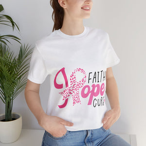 Hope Faith Cure - Unisex Jersey Short Sleeve Tee