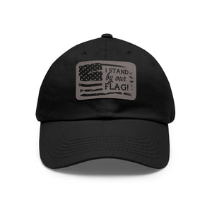 I stand by our flag - Dad Hat with Leather Patch (Rectangle)