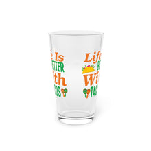 Load image into Gallery viewer, Life Is Better - Pint Glass, 16oz
