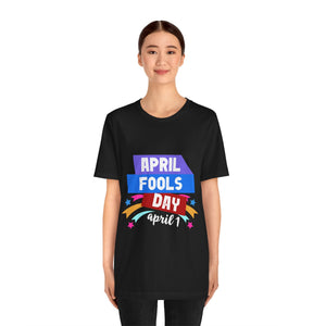 April Fools Day "April 1" - Unisex Jersey Short Sleeve Tee