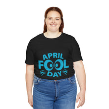 Load image into Gallery viewer, April Fool Day (Blue) - Unisex Jersey Short Sleeve Tee
