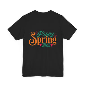 Happy Spring Y'All - Unisex Jersey Short Sleeve Tee