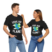 Load image into Gallery viewer, Love Our Planet - Unisex Jersey Short Sleeve Tee
