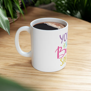 You Are Some - Ceramic Mug 11oz