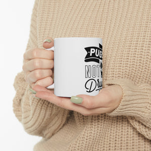 Pugs Not Drugs - Ceramic Mug 11oz