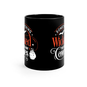 Something Wicked - 11oz Black Mug