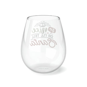 Be Nice Or - Stemless Wine Glass, 11.75oz