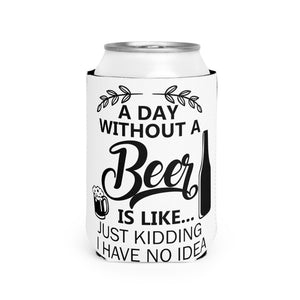 A Day Without Beer - Can Cooler Sleeve