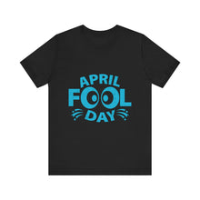 Load image into Gallery viewer, April Fool Day (Blue) - Unisex Jersey Short Sleeve Tee
