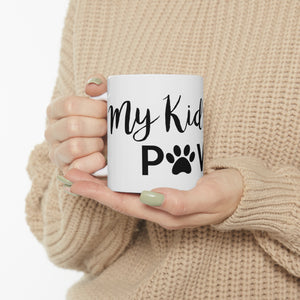 My Kids Have Paws - Ceramic Mug 11oz