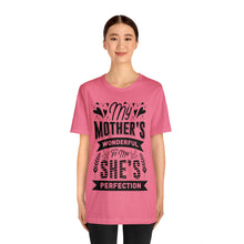 Load image into Gallery viewer, My Mother Is Wonderful - Unisex Jersey Short Sleeve Tee
