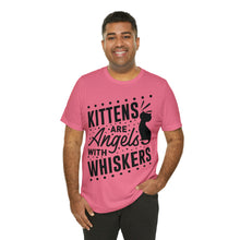 Load image into Gallery viewer, Kittens Are Angels - Unisex Jersey Short Sleeve Tee
