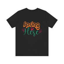 Load image into Gallery viewer, Spring Is Here - Unisex Jersey Short Sleeve Tee
