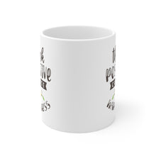 Load image into Gallery viewer, Think Positive - Ceramic Mug 11oz
