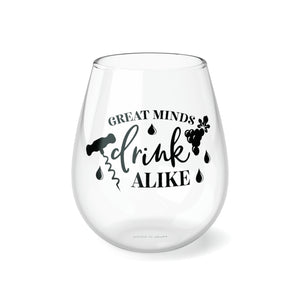 Great Minds Drink Alike - Stemless Wine Glass, 11.75oz