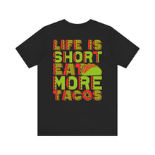 Load image into Gallery viewer, Eat More Tacos - Unisex Jersey Short Sleeve Tee
