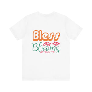 Bless My Blooms - Unisex Jersey Short Sleeve Tee