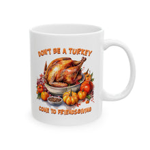 Load image into Gallery viewer, Don&#39;t Be A Turkey - Ceramic Mug, (11oz, 15oz)
