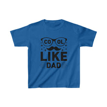 Load image into Gallery viewer, Cool Like Dad - Kids Heavy Cotton™ Tee
