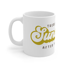 Load image into Gallery viewer, There Will Be Sunshine - Ceramic Mug 11oz
