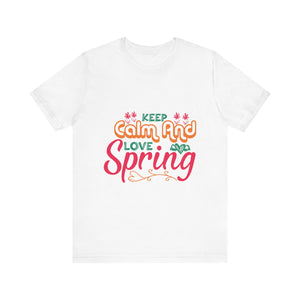 Keep Calm And Love Spring - Unisex Jersey Short Sleeve Tee