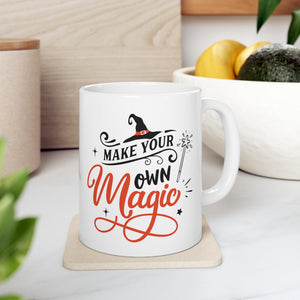 Make Your Own Magic - Ceramic Mug 11oz