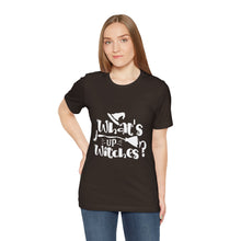 Load image into Gallery viewer, What&#39;s Up Witches - Unisex Jersey Short Sleeve Tee
